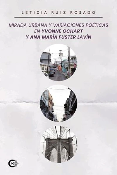 Mirada urbana y variaciones poéticas en Yvonne Ochart y Ana María Fuster Lavín