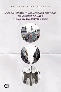 Mirada urbana y variaciones poéticas en Yvonne Ochart y Ana María Fuster Lavín