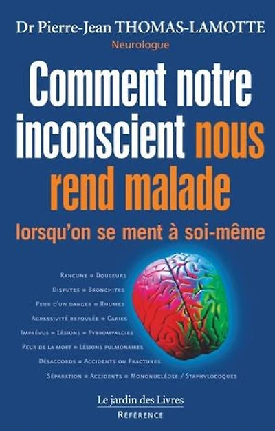 Comment notre inconscient nous rend malade