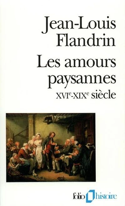 Les amours paysannes: XVIe-XIXe siècle