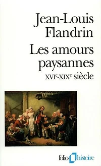 Les amours paysannes: XVIe-XIXe siècle
