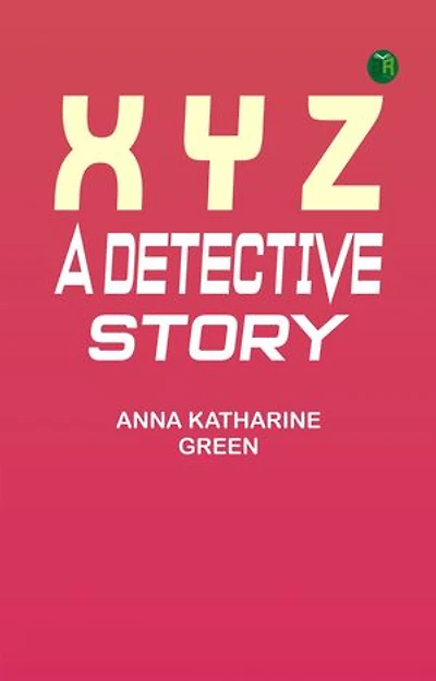 X Y Z: A Detective Story