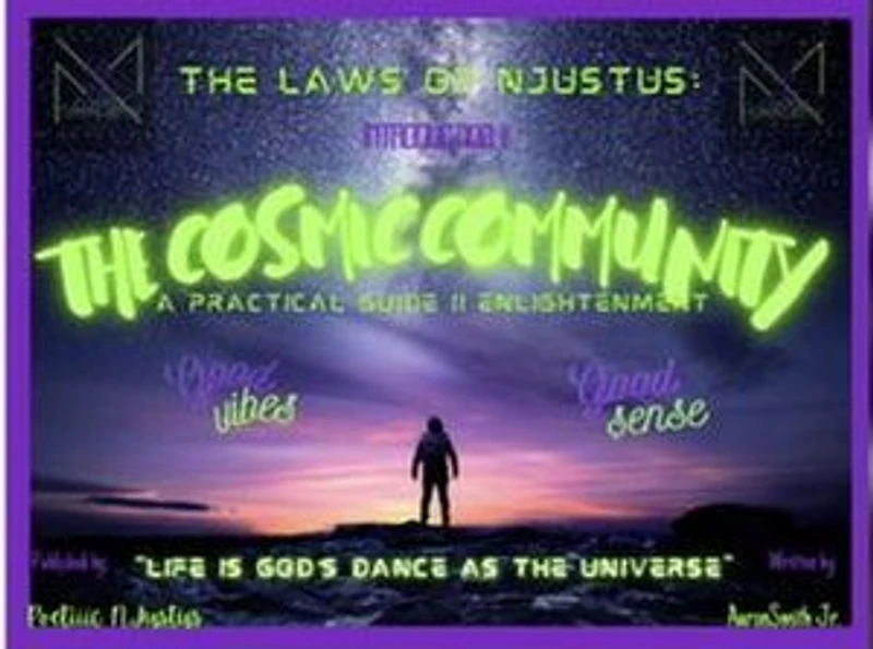 The Laws of NJustus: The Cosmic Community - A Practical Guide II Enlightenment: The Laws of NJustus, #1
