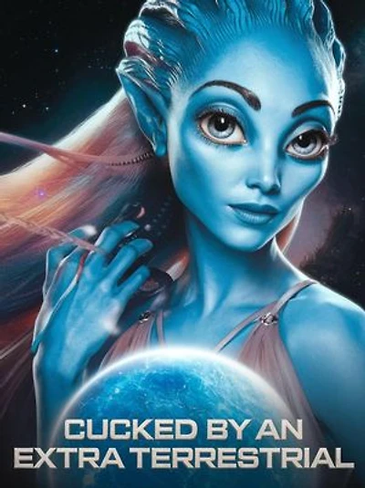 Cucked By An Extra Terrestrial: That Alien Fucked Me!, #1