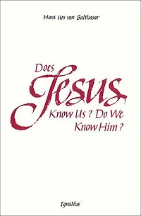 Does Jesus Know Us?: Do We Him?