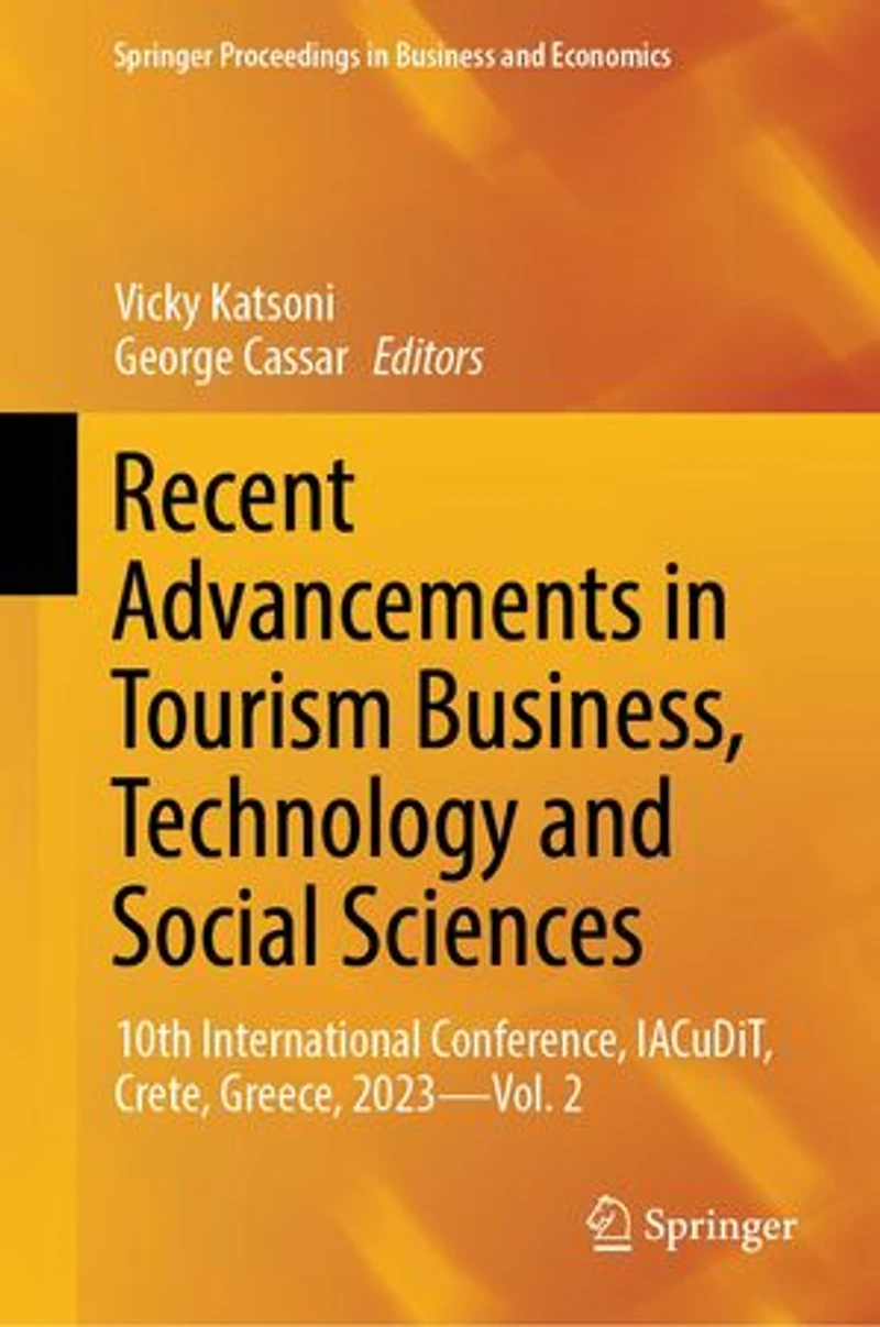 Recent Advancements Tourism Business, Technology and Social Sciences: 10th International Conference, IACuDiT, Crete, Greece, 2023 - Vol. 2
