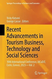 Recent Advancements Tourism Business, Technology and Social Sciences: 10th International Conference, IACuDiT, Crete, Greece, 2023 - Vol. 2