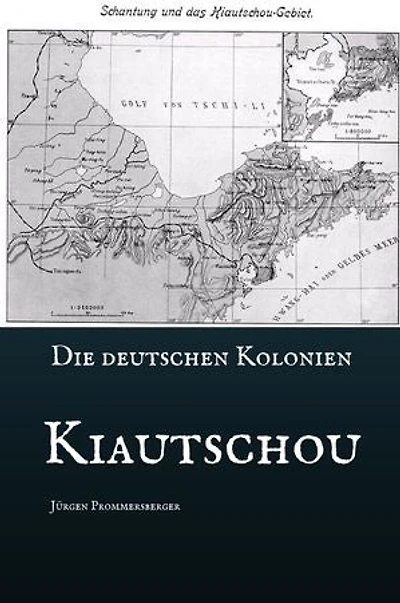 Die Deutschen Kolonien - Kiautschou