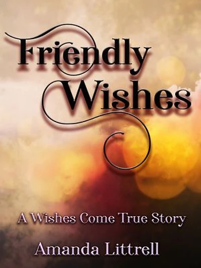 Friendly Wishes (A Wishes Come True Story)