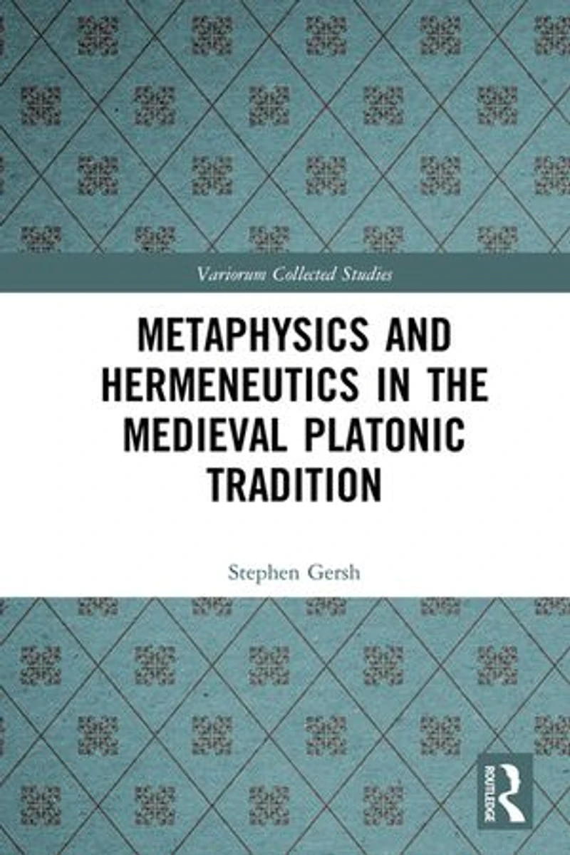 Metaphysics and Hermeneutics the Medieval Platonic Tradition