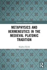 Metaphysics and Hermeneutics the Medieval Platonic Tradition