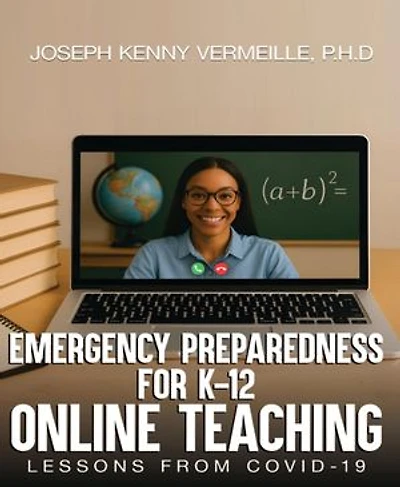 Emergency Preparedness for K-12 Online Teaching Lessons from COVID-19
