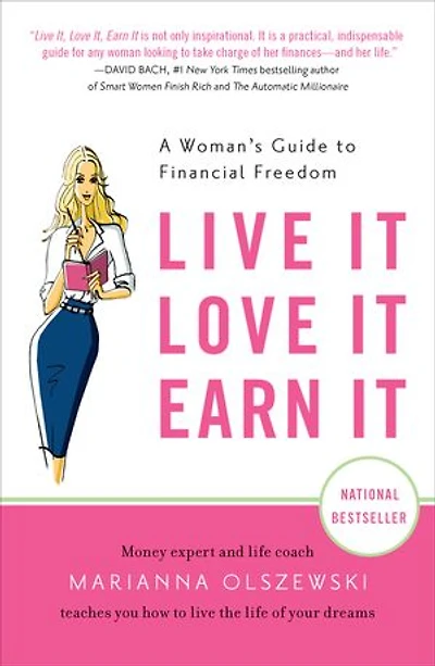 Live It, Love Earn It: A Woman's Guide To Financial Freedom