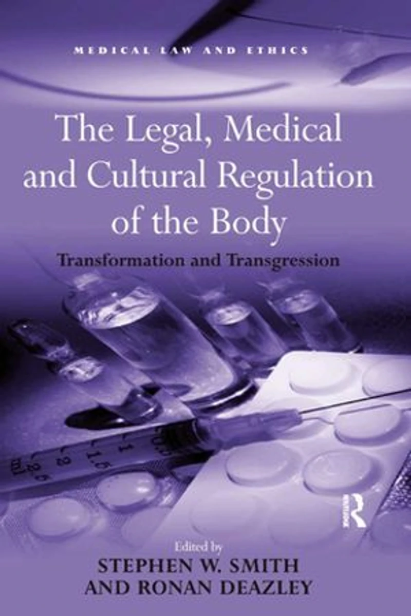 the Legal, Medical and Cultural Regulation of Body: Transformation Transgression