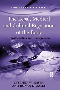 the Legal, Medical and Cultural Regulation of Body: Transformation Transgression