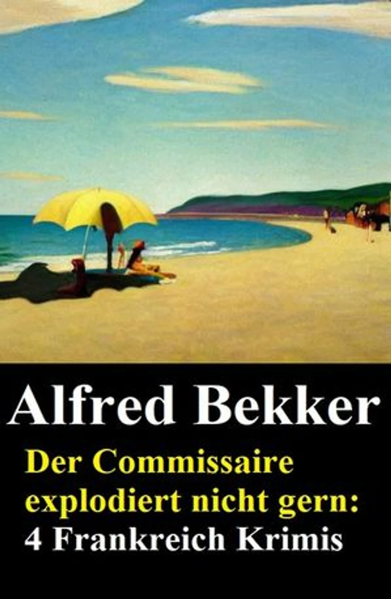 Der Commissaire explodiert nicht gern: 4 Frankreich Krimis