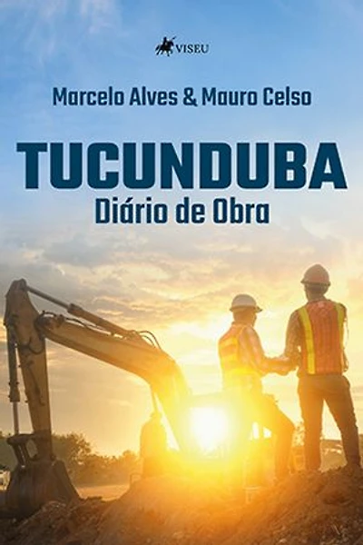 Tucunduba: Diário de Obra