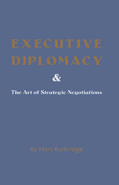 Executive Diplomacy and the Art of Strategic Negotiations