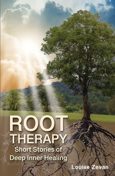 Root Therapy: Short Stories of Deep Inner Healing