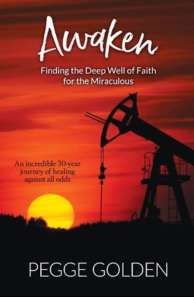 Awaken: Finding the Deep Well of Faith for the Miraculous