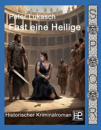 Fast eine Heilige: Ein Fall für Spurius Pomponius 8