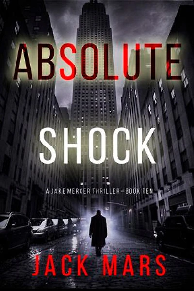 Absolute Shock (A Jake Mercer Political Thriller—Book Ten)