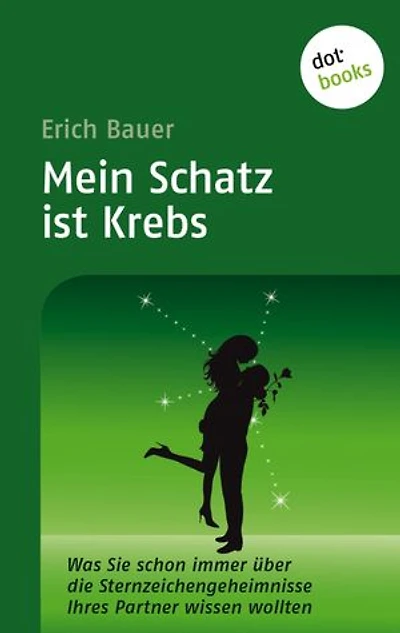 Mein Schatz ist Krebs: Was Sie schon immer über die Sternzeichengeheimnisse Ihres Partners wissen wollten - Band 3