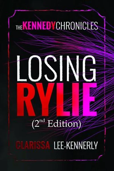 The Kennedy Chronicles: Losing Rylie