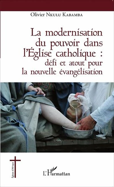 La modernisation du pouvoir dans l'Église catholique :: défi et atout pour la nouvelle évangélisation