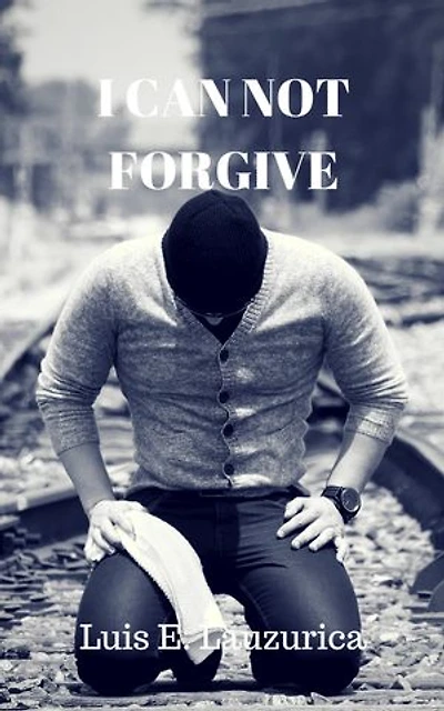 I CAN NOT FORGIVE