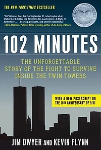 102 Minutes: the Unforgettable Story of Fight to Survive Inside Twin Towers