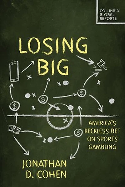 Losing Big: America's Reckless Bet on Sports Gambling
