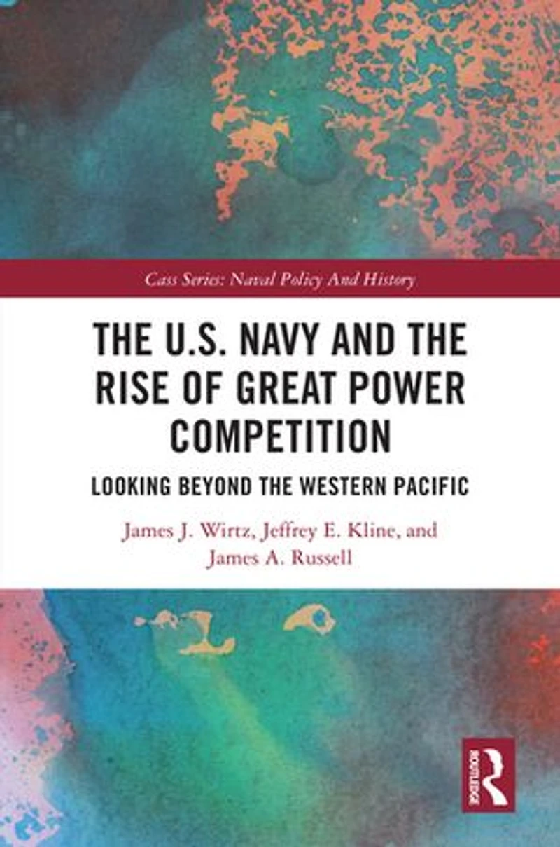 the U.S. Navy and Rise of Great Power Competition: Looking Beyond Western Pacific