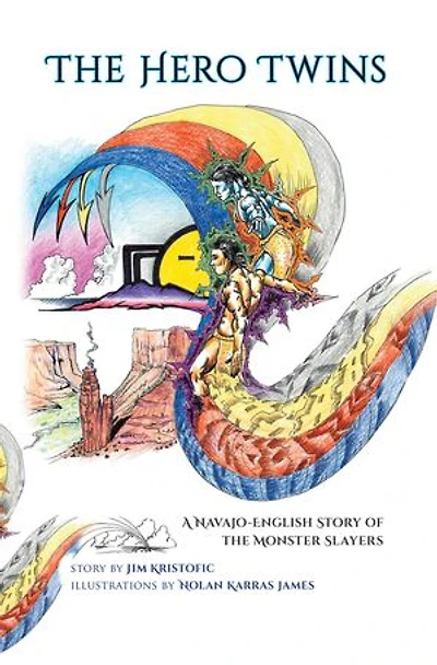 the Hero Twins: A Navajo-English Story of Monster Slayers