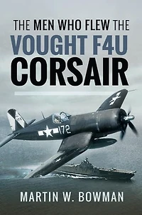 Men Who Flew Vought F4U Corsair