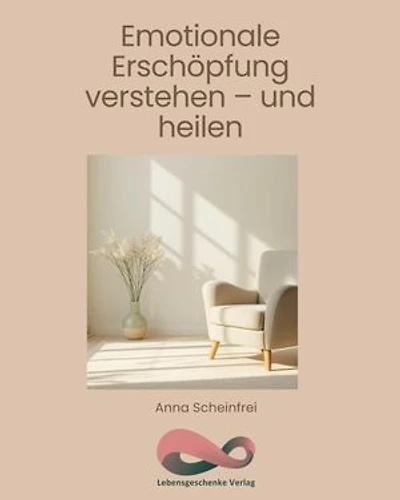Emotionale Erschöpfung verstehen - und heilen