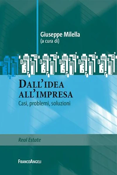 Dall'idea all'impresa.: Casi, problemi, soluzioni