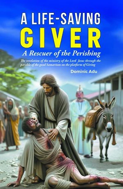 A Life-Saving Giver: A Rescuer of the Perishing