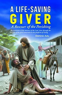 A Life-Saving Giver: A Rescuer of the Perishing
