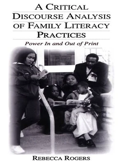 A Critical Discourse Analysis of Family Literacy Practices: Power and Out Print