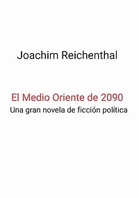 Il Medio Oriente di 2090: Un grande romanzo fantapolitica