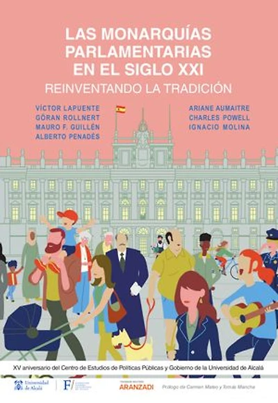 Reinventando la tradición. Las monarquías parlamentarias en el siglo XXI: Una obra del Centro de Estudios de Políticas Públicas y Gobierno de la Universidad de Alcalá con motivo de su XV Aniversario