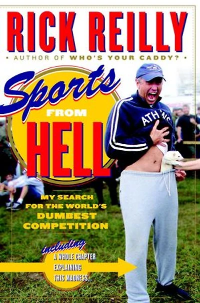Sports from Hell: My Search for the World's Most Outrageous Competition