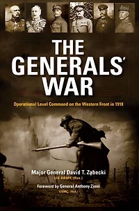 The Generals' War: Operational Level Command On Western Front 1918