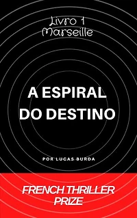 A ESPIRAL DO DESTINO: Marseille, Boys & Guns