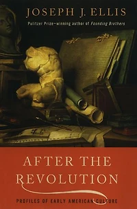 After The Revolution: Profiles Of Early American Culture