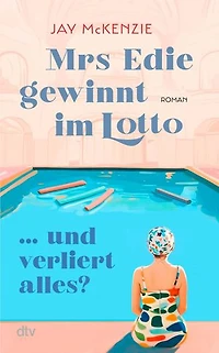 Mrs Edie gewinnt im Lotto ... und verliert alles?: Roman