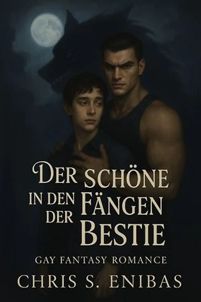 Der Schöne in den Fängen der Bestie: Gay-Fantasy-Romance