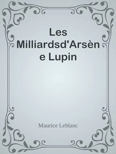Les Milliardsd'Arsène Lupin