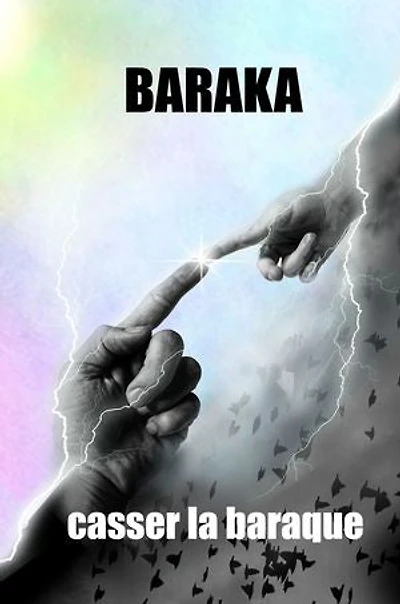BARAKA – casser la baraque